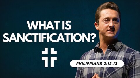 Adored or Deplored: The Doctrine of Sanctification (Philippians 2:12-13) | Jeremiah Dennis
