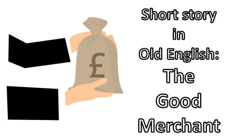 Short Story in Old English: The Good Merchant