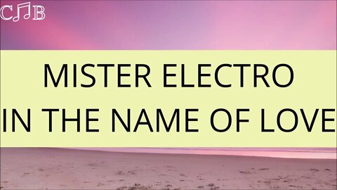 Mister Electro - In The Name of Love