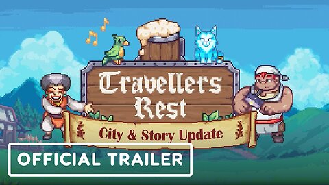 Travellers Rest - Official City and Story Update Trailer | Wholesome Direct 2024