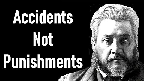 Accidents, Not Punishments - Charles Spurgeon Audio Sermons