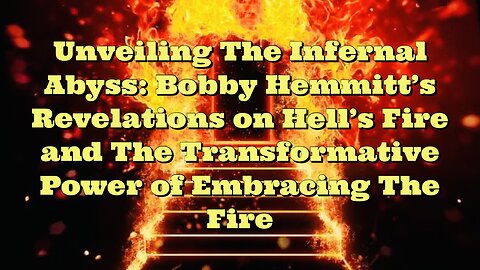 Bobby Hemmitt: Hell's Fire and The Transformative Power of Embracing The Fire
