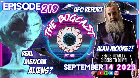 Mexico unveils Alien Bodies, Aaron Rodgers saw a Galactic Federation Craft | #219: The Bogcast