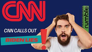 CNN calls out Biden's lies