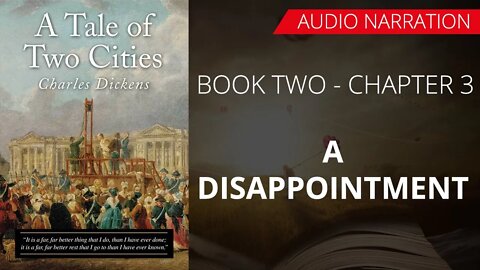 A DISAPPOINTMENT - A TALE OF TWO CITIES (BOOK - 2) By CHARLES DICKENS | Chapter 3 - Audio Narration