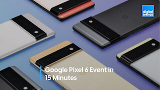 Google Pixel 6 Event In 15 Minutes