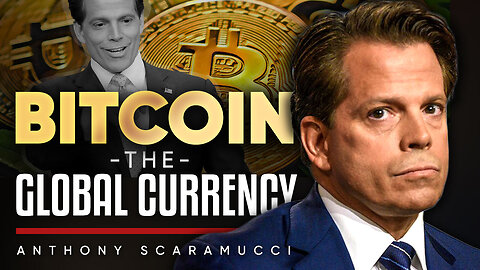 Why Bitcoin Will Become The World’s Currency - Anthony “The Mooch” Scaramucci