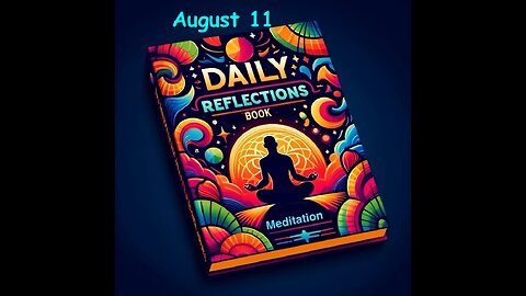 Daily Reflections Meditation Book – August 11 – Alcoholics Anonymous - Read Along – Sober Recovery