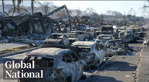 Global National: Aug. 12, 2023 | How Maui was caught off guard by catastrophic wildfires 12/08/2023