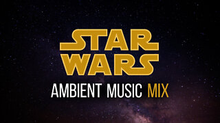 Star Wars Ambient Music Mix