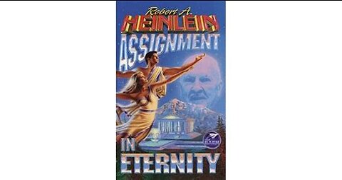 ASSIGNMENT IN ETERNITY. 1953 by Robert “A.” Heinlein. A Puke (TM) Audiobook