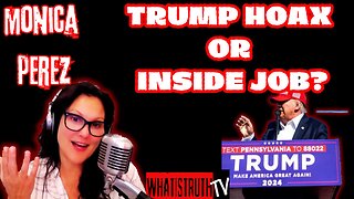 #196 Trump HOAX or Inside Job? | Monica Perez