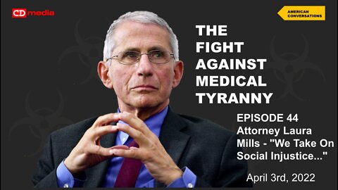 Episode 44 - Fight Against Medical Tyranny - Attorney Laura Mills