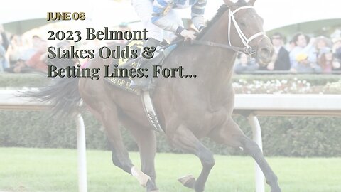 2023 Belmont Stakes Odds & Betting Lines: Forte Set as 5/2 Favorite