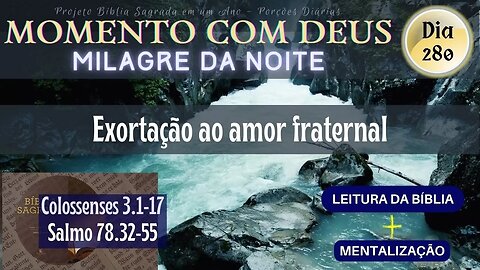 MOMENTO COM DEUS - LEITURA DIÁRIA DA BÍBLIA | MILAGRE DA NOITE - Dia 280/365 #biblia