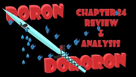 Doron Dororon Chapter 24 Full Spoilers Review & Analysis - Greatest Strength and Greatest Weakness