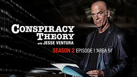 Conspiracy Theory with Jesse Ventura: Season 2 Episode 1 'Area 51'