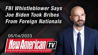 The New American TV | FBI Whistleblower Says Joe Biden Took Bribes From Foreign Nationals