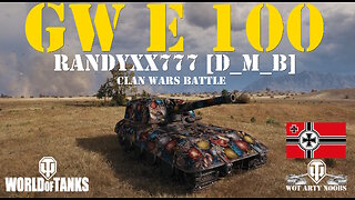 GW E 100 Clan Wars Battle - randyxx777 [D_M_B]