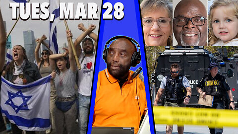 Nashville Shooting; Anger is Evil; Israel protests; LAPD MESS | JLP SHOW (3/28/23)