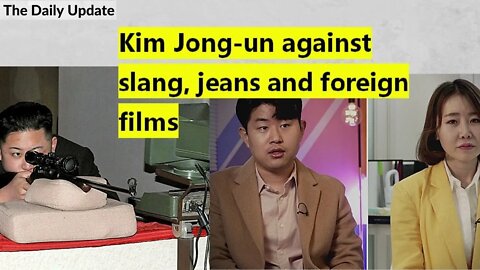 Kim Jong-un against slang, jeans and foreign films | The Daily Update