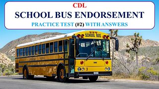 CDL School Bus Endorsement Practice Test (#2) With Answers [No Audio]