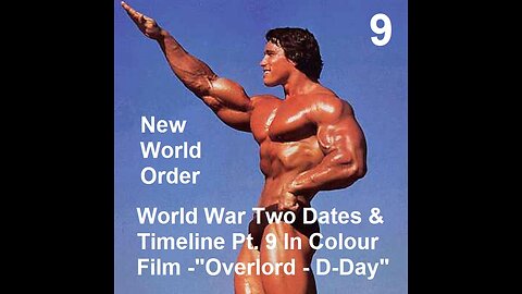 World War Two - Dates & Timeline Pt. 9 In Colour Film - Overlord - D-Day !