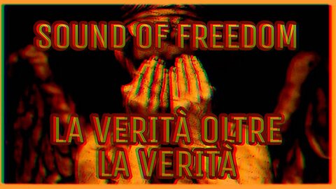 Sound of Freedom - la veritá oltre la veritá