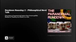 Paranormal Rundown Roundup 2 - Philosophical Nerd Talk
