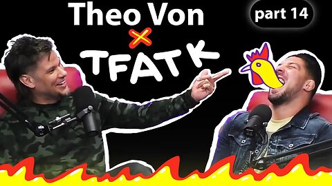 Theo Von on TFATK | Funniest Moments Compilation - PART 14
