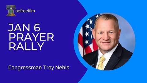Jan 6 Prayer Rally Congressman Troy E. Nehls