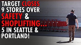 Target SHUTS DOWN Stores in Seattle and Portland: The FAILURE of Local Government