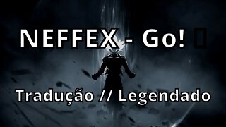 NEFFEX - Go! 🚀 ( Tradução // Legendado )