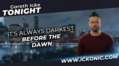 Gareth Icke Tonight | S3 Ep1 | It's Always Darkest Before The Dawn (Promo) Tonight 7 pm (GMT)