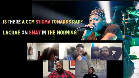Part 5 Lacrae on Sway in the Morning || CCM Stigma towards Rap?