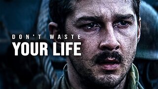 DON'T WASTE YOUR LIFE - Motivational Speech