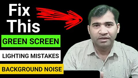 3 Green Screen Mistakes Beginners Make and Lighting Mistakes, Background Noise in Video