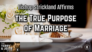 21 Sep 23, The Terry & Jesse Show: Bishop Strickland Affirms the True Purpose of Marriage