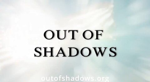 Out of Shadows Documentary