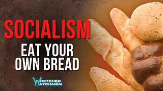 Socialism: Eat Your Own Bread