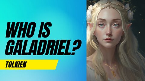 A beautiful introduction to Galadriel, one of Tolkien's oldest elves