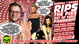 LIVE@5: Russell T Davies Rips The Piss Out of Toxic Doctor Who Fandom!!! Ahsoka!! 007 James Bond!!!