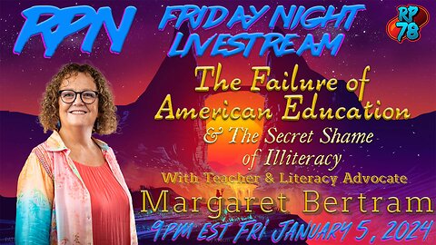 When You Can’t Read, You Can’t Fight Back with Margaret Bertram on Fri. Night Livestream