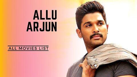 Allu Arjun All Movies List | Allu Arjun Hits And Flops Movies List