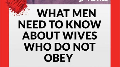 What Men Need To Know About Women and Wives Who Do Not Obey