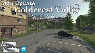 Map Update | Goldcrest Valley | V.1.1.3.0 | Farming Simulator 22