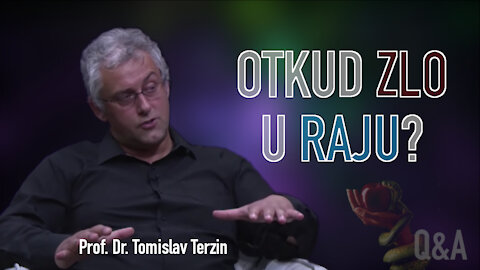 OTKUD ZLO U RAJU? - Prof. Dr. Tomislav Terzin