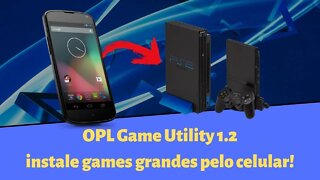 OPL Game Utility 1.2 (Usb Util para Android) - Converta jogos maiores que 4gb pelo celular!