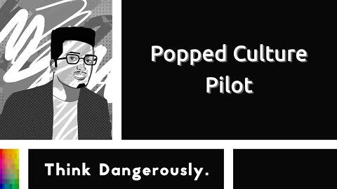 [Popped Culture] Pilot Episode with Mystery Chris