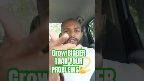 GROW BIGGER THAN YOUR PROBLEMS💪 #Get2Steppin w/S2